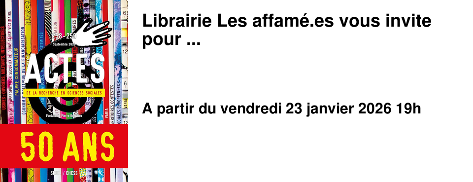 Librairie Les affam�.es vous invite pour ...